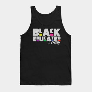 Black educated and petty Tank Top